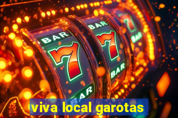 viva local garotas